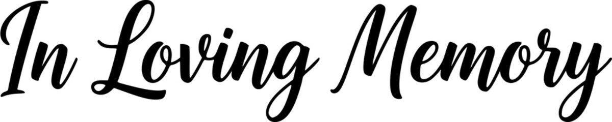 In Loving Memory Black Ink Lettering &ndash; Funeral Cursive Calligraphy Vector, Memorial Card Clip Art Isolated on White Background
