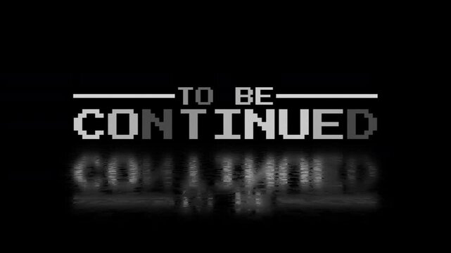 To Be Continued Text With Glitch, to Be Continued Text With Digital Glitch or Static Effect.
