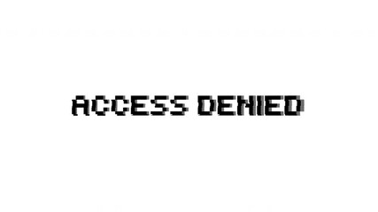 Access denied text glitch pixel art error message digital security suitable for conveying restricted access, system errors, and cybersecurity themes in digital designs.