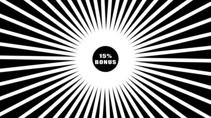15%,BONUS Comic retro background. Sunburst, radial, sunlight, 15%,BONUS ,circus, stripe background rotation Fantastic tunnel, .Abstract tunnel .Wallpaper with black and white shapes..