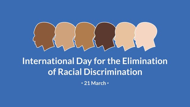 Animation with the theme of the International Day for the Elimination of Racial Discrimination, featuring text and several side-profile human faces with different skin colors on a blue background