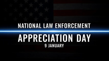 National Law Enforcement Appreciation Day 9 January with American Flag Background.