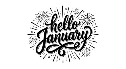 black and white typographic illustration of the words "hello January" in a beautiful calligraphy style surrounded by festive fireworks accents. ai