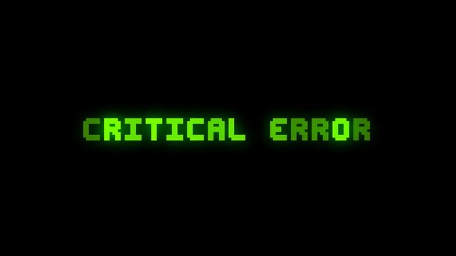 Critical Error Pixel Text Animation with Green Glow Effect on Black Background, Retro System Failure