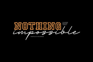 streetwear modern quotes Nothing is impossible text graphic design.