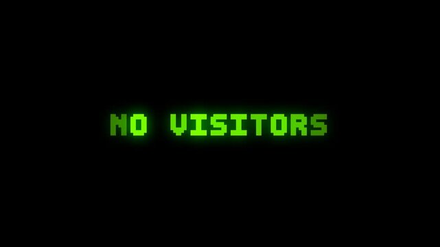 No Visitors Pixel Text Animation with Green Glow Effect on Black Background, Retro Restriction Sign