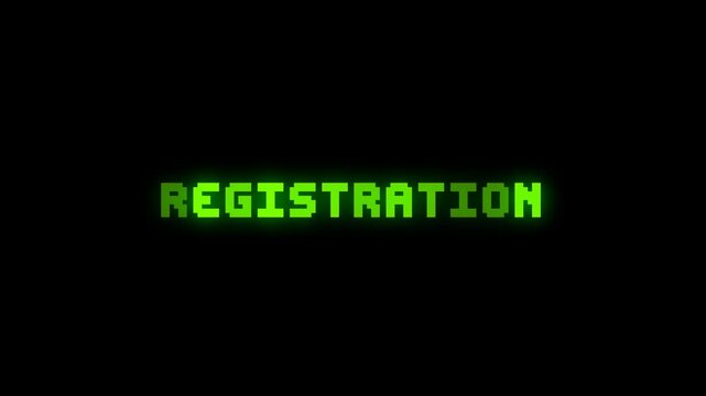 Registration Pixel Text Animation with Green Glow Effect on Black Background, Retro System Interface