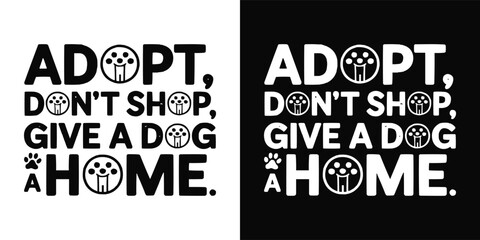 Obraz premium Adopt don't shop message featuring fun typography emphasizing giving a loving home to a rescue dog