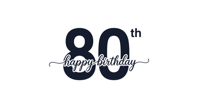 Eightieth happy birthday elegant script typography message in dark blue for a special milestone anniversary celebration. - Powered by Adobe