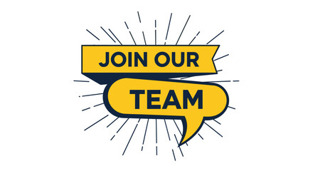 Join our team message on yellow ribbon banners with retro starburst background on a white isolated graphic surface.