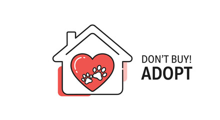 Dont Buy Adopt animal rescue message with a house outline, red heart, and paw prints icons for pet awareness.