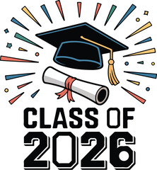 Graduation Cap and Diploma with "Class of 2026" Text vector