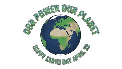Our power our planet: a graphic illustration celebrating happy earth day on april 22