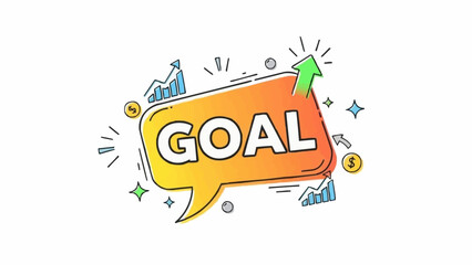 Cartoon speech bubble with the word GOAL, surrounded by upward trending charts and stars.