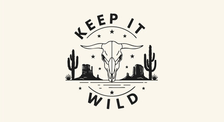Fototapeta premium Keep It Wild Western Skull and Desert Landscape Emblem with Cacti and Mesas.