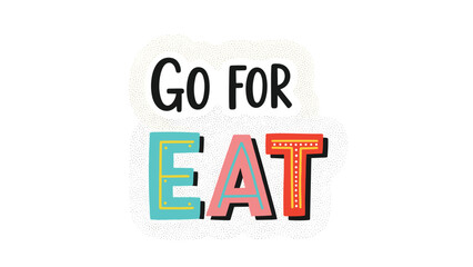 Obraz premium A fun and playful 'Go For Eat' message with colorful, retro-style letters, encouraging people to dine out or enjoy food, on a dotted background.