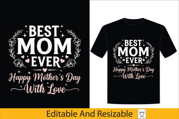 Best Mom Ever Happy Mother's Day With Love - Typography Design,mom, mothers, day, love, best