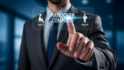 Professional interacting with futuristic digital interface, confirming 'Handover Complete' for a seamless transition between office and remote work operations and project finalization