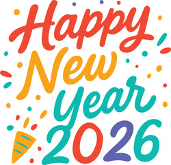 Happy New Year 2026 colorful typography text illustration isolated element.