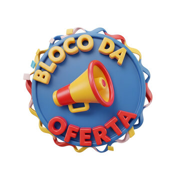 Vibrant 3D rendering of a 'Bloco da Oferta' promotional emblem, featuring a megaphone, signifying an announcement or promotion Isolated on White background