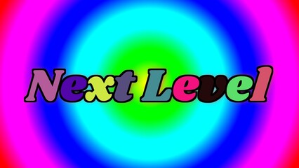 vibrant colorful next level text against rainbow background