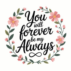 You will forever be my always