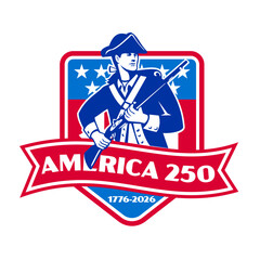 Plakat Retro logo style illustration showing an American patriot with musket rifle inside shield with words America 250 1776-2026 commemorating the 250th anniversary of the Declaration of Independence.