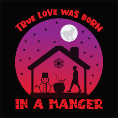 True love was born in a manger