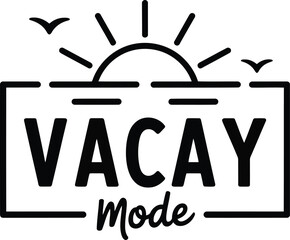 Stunning vacation mode sign with sun and birds