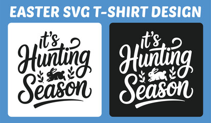 Fototapeta premium It’s Hunting Season Easter Bunny Typography T-Shirt Design Vector