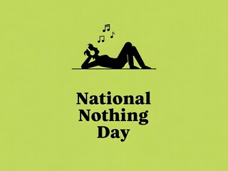 National nothing day celebration with a relaxed woman listening to music
