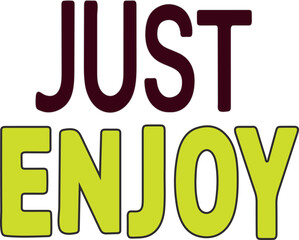 Just Enjoy &ndash; Minimal Typography T-Shirt Design