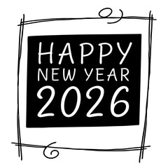 A cheerful hand-drawn "happy new year 2026" message within a quirky frame, perfect for holiday greetings © POLASH