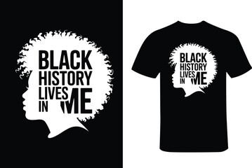 Black Tshirt with Black History Lives in Me black t-shirt
