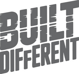 Built Different &ndash; Distressed Bold Typography Inspirational Vector Design