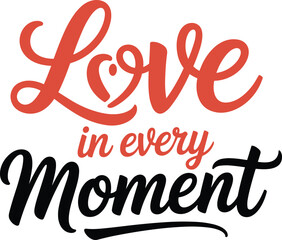 Red and black love in every moment text typography