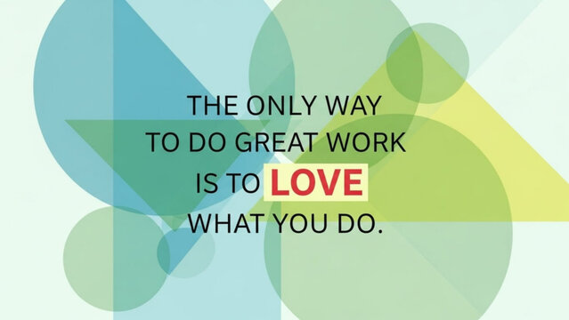 Inspirational quote on colorful geometric background, love what you do, motivational text - Powered by Adobe