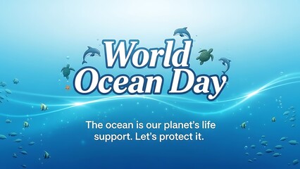 World ocean day: the ocean is our planet's life support, let's protect it