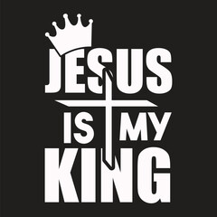 Naklejka premium Jesus is my king, Christian design, Jesus design, faith design