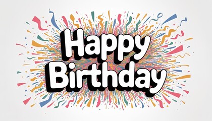 Festive happy birthday greeting with colorful confetti explosion background design