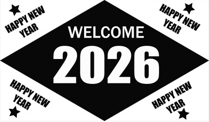 Modern Black and White New Year 2026 Welcome Sign and Greeting for New Year's Eve Celebration.