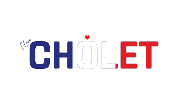 I love Cholet, Typographic design of I love Cholet on a white background, Flag typography of Cholet with heart, Vector design of Cholet city, I love FRANCE, Flag typography of France