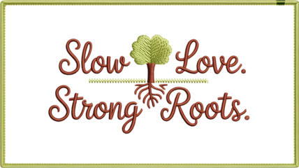 Slow Love Strong Roots Embroidery Patch, Inspirational Quote Badge, Tree Heart Roots Design, Typography Applique.