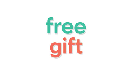 Vibrant promotional message of 'free gift' in distinct colors on a minimalist white background, signifying special offers, customer rewards, and