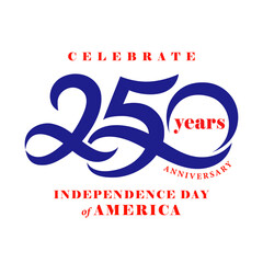 Plakat Celebrate 250 years anniversary USA, creative calligraphy logo. Independence America holiday, 250th years - vector design for poster or banner