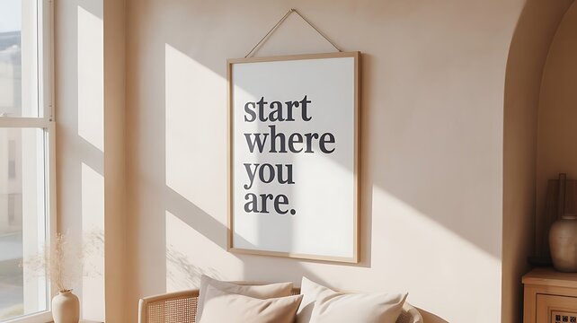 Start Where You Are Motivational Wall Art in Soft Minimalist Interior with Natural Light - Powered by Adobe