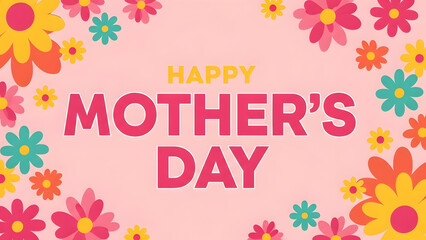 Happy mother's day wishes with colorful flowers and greeting