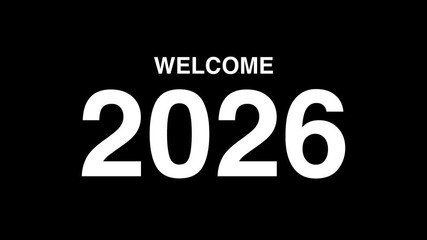 Simple 2026 welcome text animation on black background. Happy new year 2026 text. 2026 welcome animation 