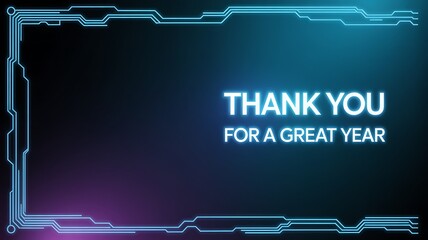 A digital neon frame surrounds a black background with the message thank you for a great year displayed prominently high quality