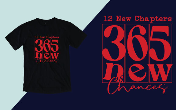 12 New Chapters 365 New Chances t shirt, Happy New Year t shirt